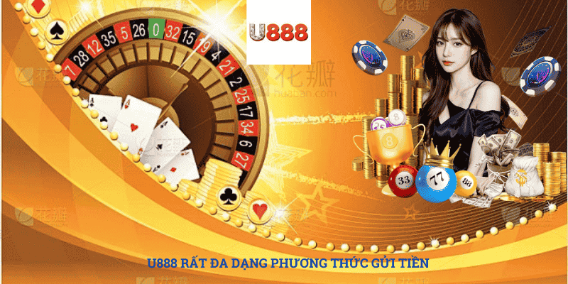 U888 rất đa dạng phương thức thanh toán